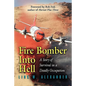 Fire Bomber Into Hell: A Story of Survival in a Deadly Occupation - Paperback