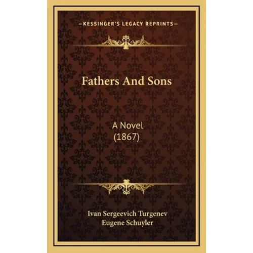 Fathers And Sons: A Novel (1867) - Hardcover