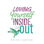 Loving Yourself Inside and Out - Paperback