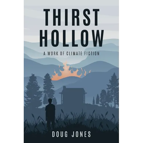 Thirst Hollow: A Work of Climate Fiction - Paperback