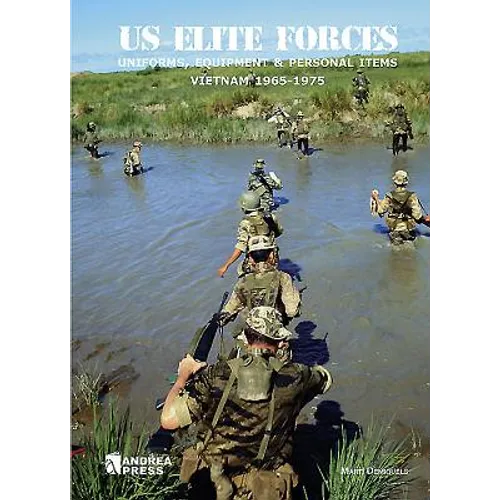 Us Elite Forces: Uniforms, Equipment & Personal Items. Vietnam 1965-1975 - Hardcover