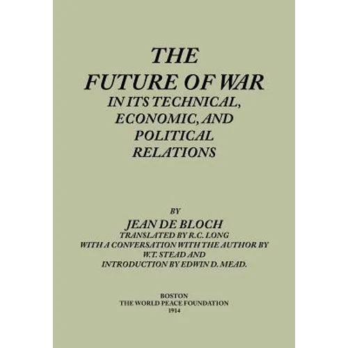 The Future of War in its Technical, Economical and Political Relations - Paperback