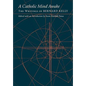 A Catholic Mind Awake: The Writings of Bernard Kelly - Hardcover