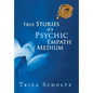 True Stories of a Psychic Empath Medium - Hardcover