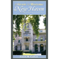A Guide to Historic New Haven, Connecticut - Hardcover