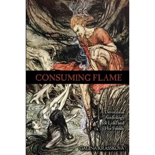 Consuming Flame: A Devotional Anthology for Loki and His Family - Paperback