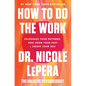 How to Do the Work: Recognize Your Patterns, Heal from Your Past, and Create Your Self - Hardcover