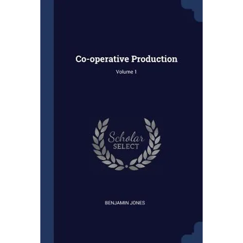 Co-operative Production; Volume 1 - Paperback