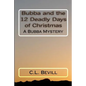 Bubba and the 12 Deadly Days of Christmas: A Bubba Mystery - Paperback