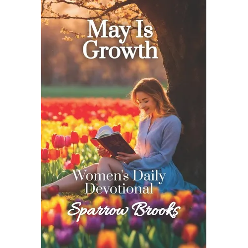 May is Growth: Women's Daily Devotional - Paperback
