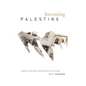 Becoming Palestine: Toward an Archival Imagination of the Future - Paperback
