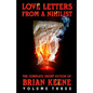 Love Letters From A Nihilist: The Complete Short Fiction of Brian Keene, Volume 3 - Paperback
