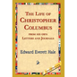 The Life of Christopher Columbus from His Own Letters and Journals - Hardcover