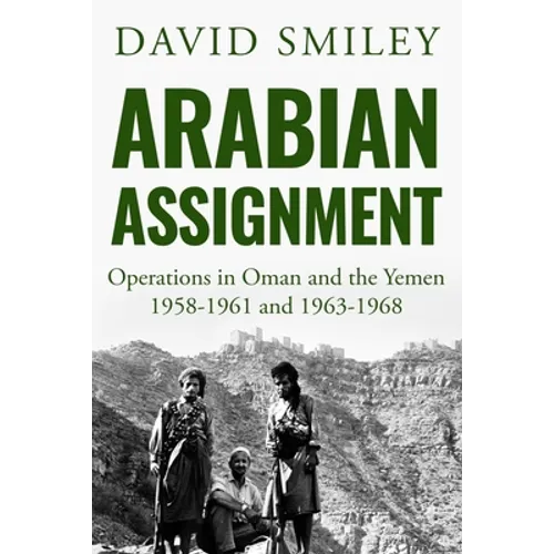 Arabian Assignment: Operations in Oman and the Yemen - Paperback