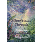 Silver's Threads Book 1: Spinning Colours Darkly - Paperback