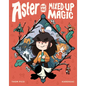 Aster and the Mixed-Up Magic: (A Graphic Novel) - Paperback