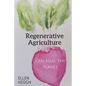 Regenerative Agriculture Can Heal the Planet - Paperback