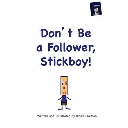 Don't Be A Follower, Stickboy! - Paperback