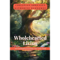 Wholehearted Living: An Enchanted Journey for your Soul - Paperback