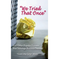 "We Tried That Once": And Other Popular Excuses That Sabotage Business Success - Hardcover