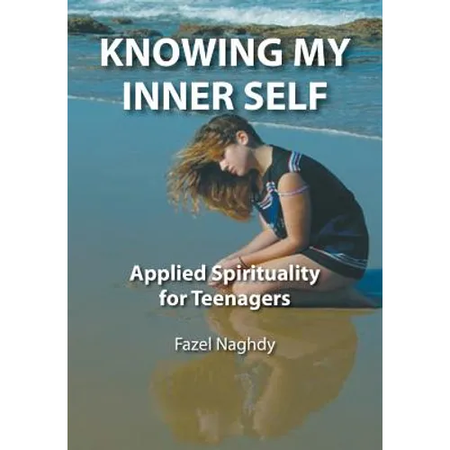 Knowing My Inner Self: Applied Spirituality for Teenagers - Paperback