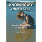 Knowing My Inner Self: Applied Spirituality for Teenagers - Paperback