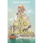 The Sultan of Garbage - Paperback
