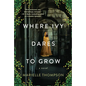 Where Ivy Dares to Grow: A Gothic Time Travel Love Story - Paperback
