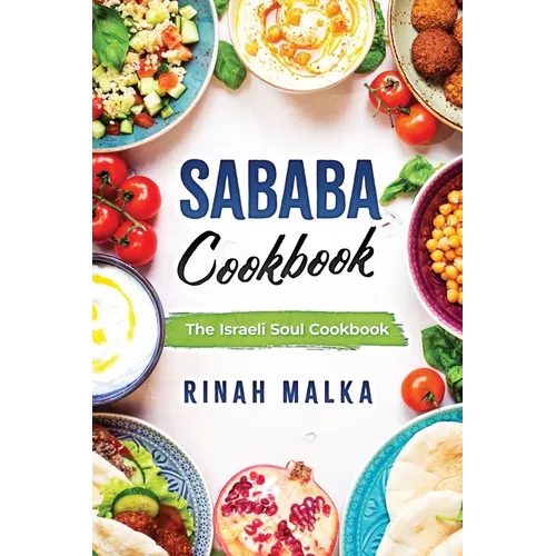 Sababa Cookbook: The Israeli Soul Cookbook - Paperback