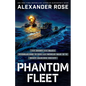 Phantom Fleet: The Hunt for Nazi Submarine U-505 and World War II's Most Daring Heist - Hardcover