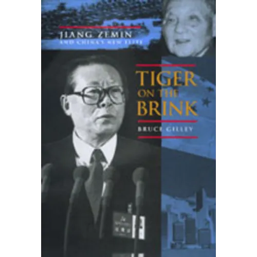 Tiger on the Brink: Jiang Zemin and China's New Elite - Hardcover