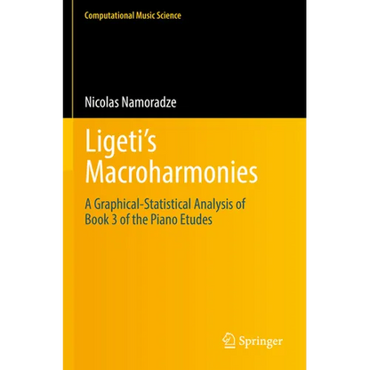 Ligeti's Macroharmonies: A Graphical-Statistical Analysis of Book 3 of the Piano Etudes - Paperback