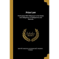 Prize Law: Particularly With Reference to the Duties and Obligations of Belligerents and Neutrals - Paperback