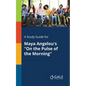 A Study Guide for Maya Angelou's "On the Pulse of the Morning" - Paperback