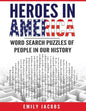 Heroes in America: Word Search Puzzles of People in Our History - Paperback