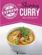 The Skinny Express Curry Recipe Book: Quick & Easy Authentic Low Fat Indian Dishes Under 300, 400 & 500 Calories - Paperback