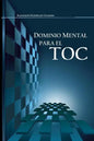 Dominio Mental para el TOC: Trastorno Obsesivo Compulsivo - Paperback