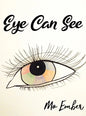 Eye Can See - Hardcover