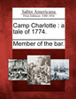 Camp Charlotte: A Tale of 1774. - Paperback