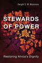 Stewards of Power: Restoring Africa's Dignity - Paperback