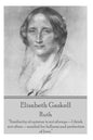 Elizabeth Gaskell - Ruth: "Similarity of opinion is not always-I think not often-needed for fullness and perfection of love." - Paperback