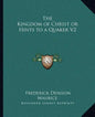 The Kingdom of Christ or Hints to a Quaker V2 - Paperback
