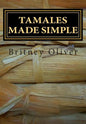 Tamales made simple: Step by step way to make tamales - Paperback