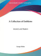 A Collection of Emblems: Ancient and Modern - Hardcover