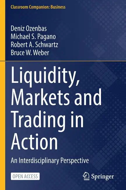 Liquidity, Markets and Trading in Action: An Interdisciplinary Perspective - Paperback