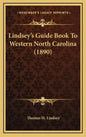 Lindsey's Guide Book To Western North Carolina (1890) - Hardcover