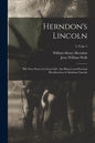 Herndon's Lincoln: the True Story of a Great Life: the History and Personal Recollections of Abraham Lincoln; 2, copy 5 - Paperback