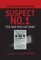 The Lindbergh Kidnapping Suspect No. 1: The Man Who Got Away - Hardcover