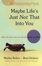 Maybe Life's Just Not That Into You: When You Feel Like the World's Voted You Off - Paperback