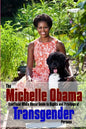 The Michelle Obama Transgender Guide - Paperback